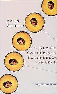 Cover: 9783446191075 | Kleine Schule des Karussellfahrens | Roman | Arno Geiger | Buch | 1997