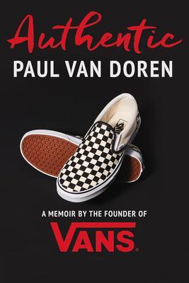 Cover: 9781641120241 | Authentic: A Memoir by the Founder of Vans | Paul van Doren | Buch