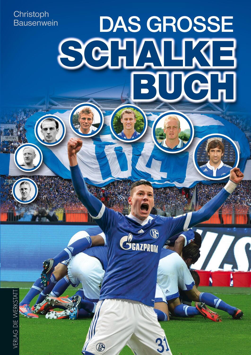 Cover: 9783730700310 | Das große Schalke-Buch | Christoph Bausenwein | Buch | 96 S. | Deutsch
