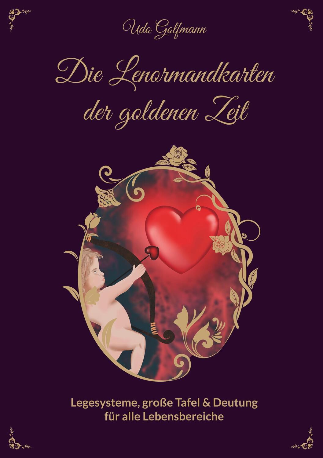 Cover: 9783751932622 | Das Lenormand der goldenen Zeit | Udo Golfmann | Taschenbuch