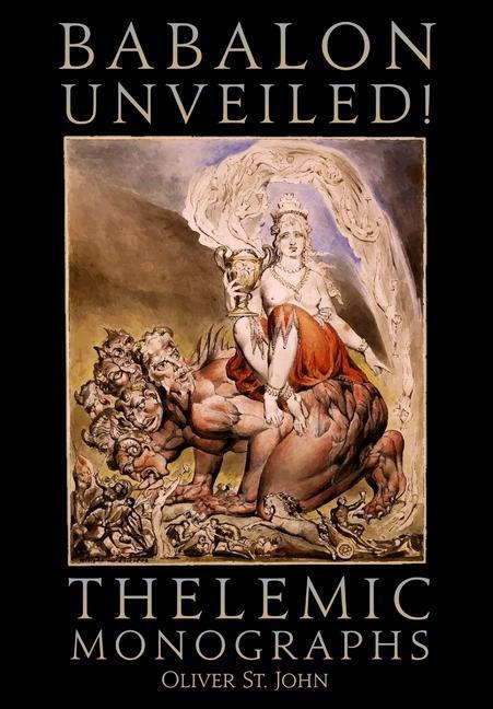 Cover: 9781789262094 | Babalon Unveiled! Thelemic Monographs | Oliver St. John | Buch | 2019