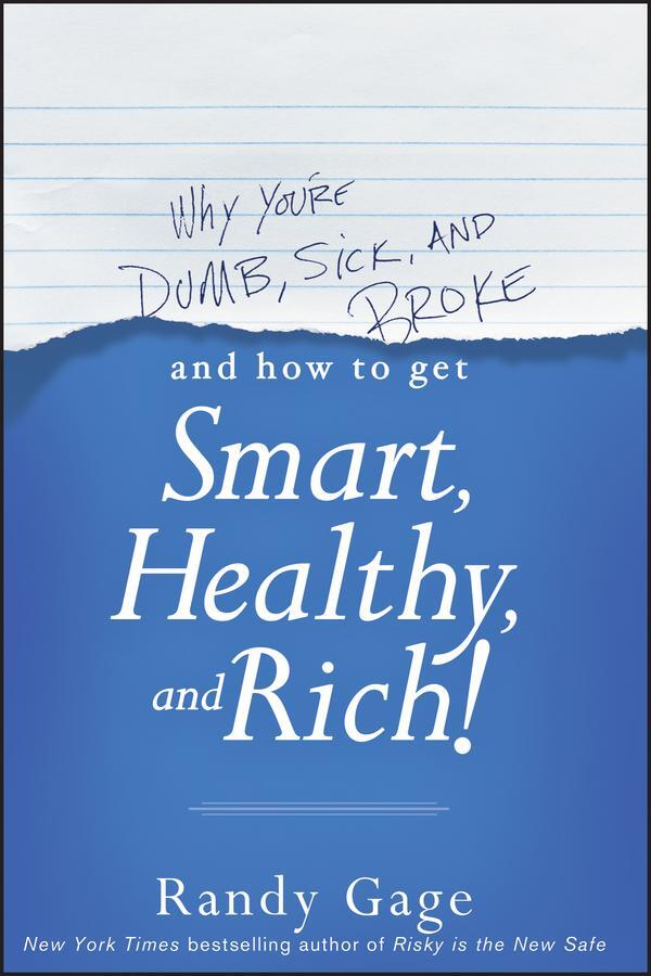 Cover: 9781118548684 | Why You're Dumb, Sick and Broke...and How to Get Smart, Healthy and...