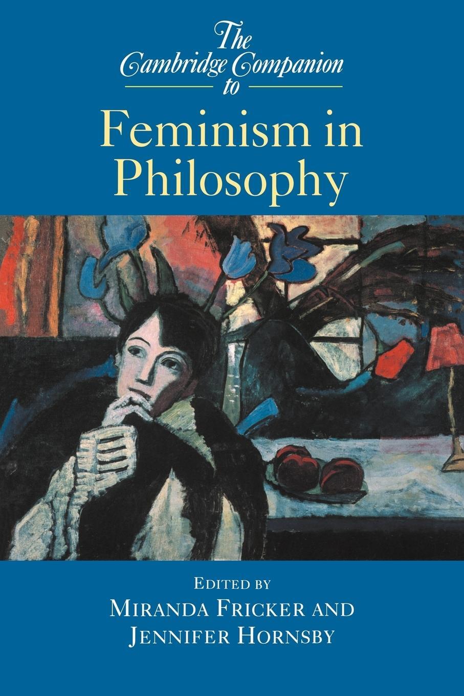 Cover: 9780521624695 | The Cambridge Companion to Feminism in Philosophy | Miranda Fricker