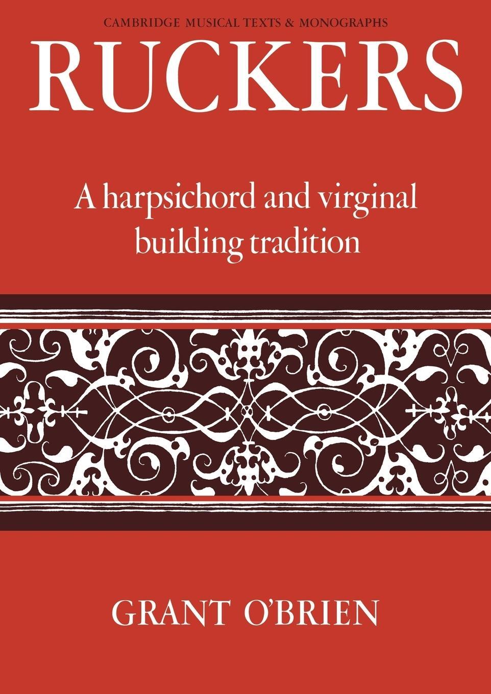Cover: 9780521066822 | Ruckers | A Harpsichord and Virginal Building Tradition | O'Brien