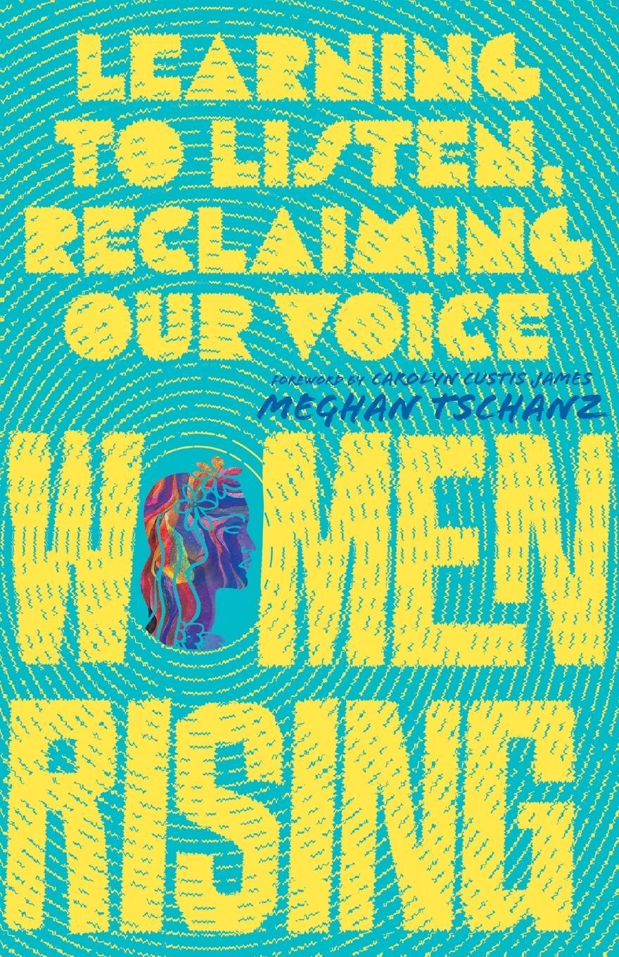 Cover: 9780830847785 | Women Rising | Learning to Listen, Reclaiming Our Voice | Tschanz