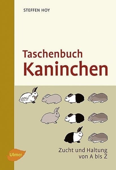 Cover: 9783800176106 | Taschenbuch Kaninchen | Zucht und Haltung von A-Z | Steffen Hoy | Buch