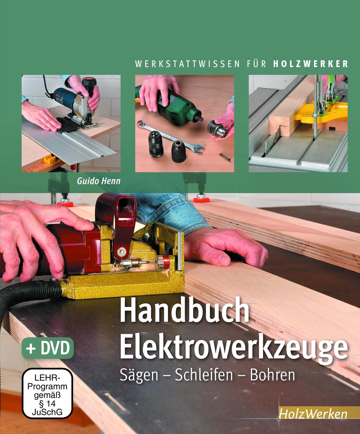 Cover: 9783748603245 | Handbuch Elektrowerkzeuge | Sägen - Schleifen - Bohren | Guido Henn