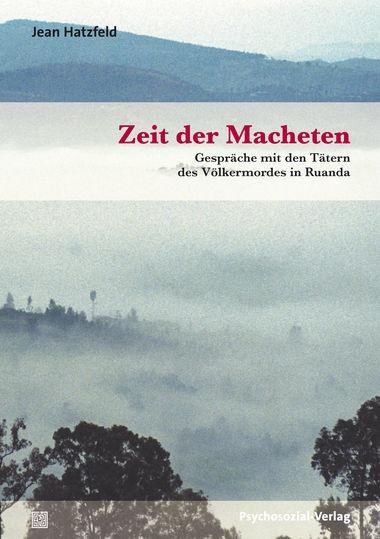 Zeit der Macheten - Hatzfeld, Jean