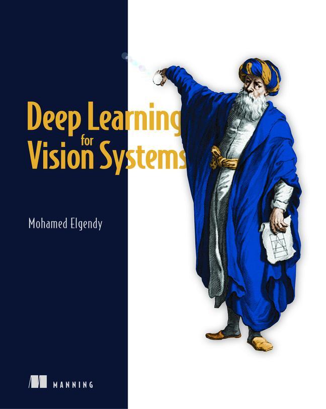 Cover: 9781617296192 | Deep Learning for Vision Systems | Mohamed Elgendy | Taschenbuch