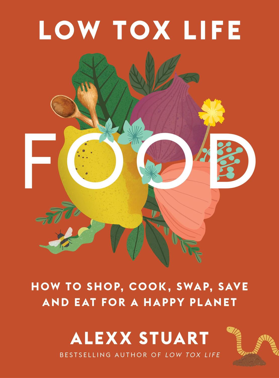 Cover: 9781911632894 | Low Tox Life Food: How to Shop, Cook, Swap, Save and Eat for a...