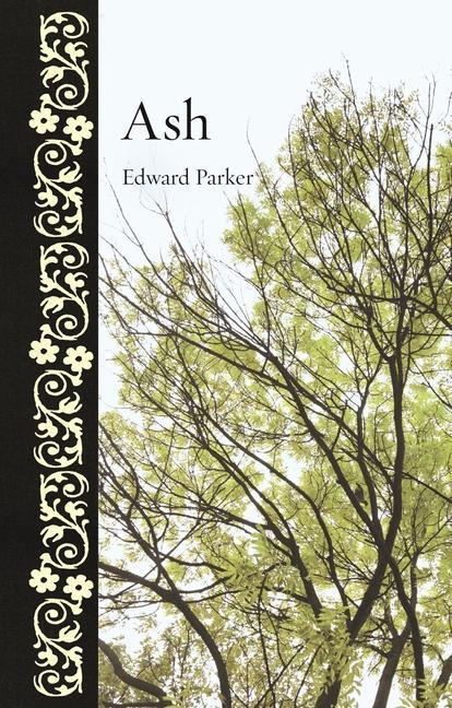 Cover: 9781789143560 | Ash | Edward Parker | Buch | Botanical | Gebunden | Englisch | 2021