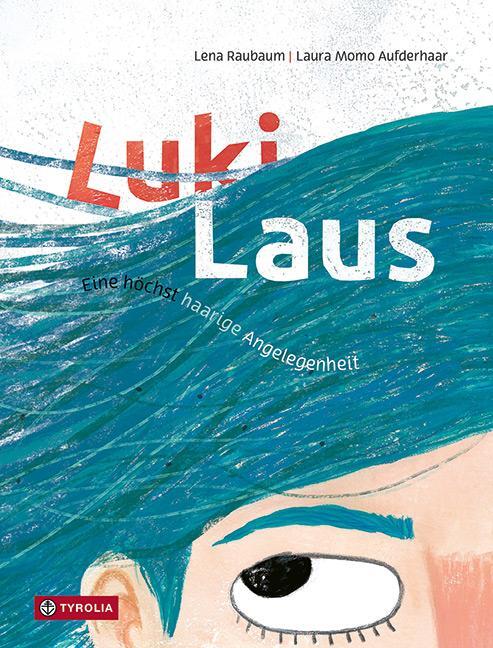 Cover: 9783702241476 | Luki Laus | Lena Raubaum | Buch | 26 S. | Deutsch | 2023 | Tyrolia
