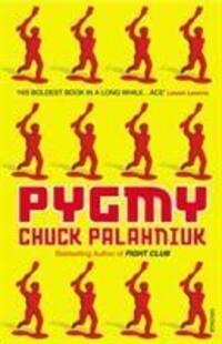 Cover: 9780099526971 | Pygmy | Chuck Palahniuk | Taschenbuch | 241 S. | Englisch | 2010