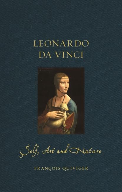 Cover: 9781789140705 | Leonardo Da Vinci: Self, Art and Nature | François Quiviger | Buch
