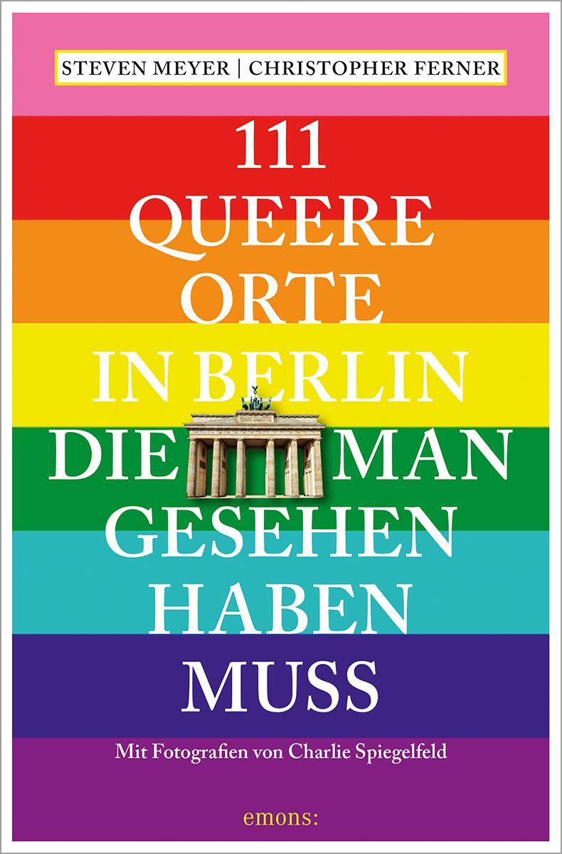 Cover: 9783740819804 | 111 queere Orte in Berlin, die man gesehen haben muss | Meyer (u. a.)