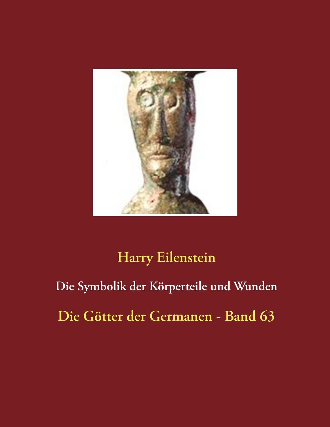Cover: 9783752814538 | Die Symbolik der Körperteile und Wunden | Harry Eilenstein | Buch