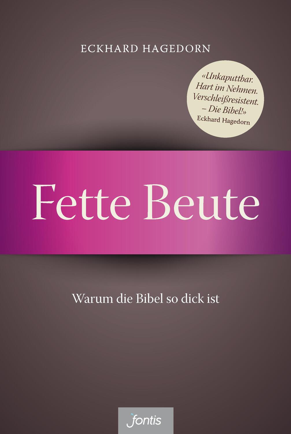 Cover: 9783038481287 | Fette Beute | Warum die Bibel so dick ist | Eckhard Hagedorn | Buch