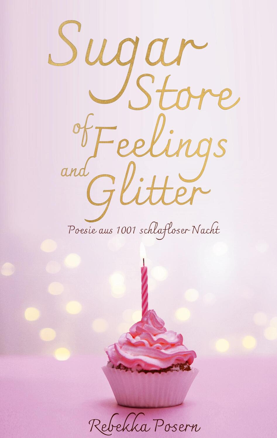 Cover: 9783750461017 | Sugar Store of Feelings and Glitter | Rebekka Posern | Taschenbuch