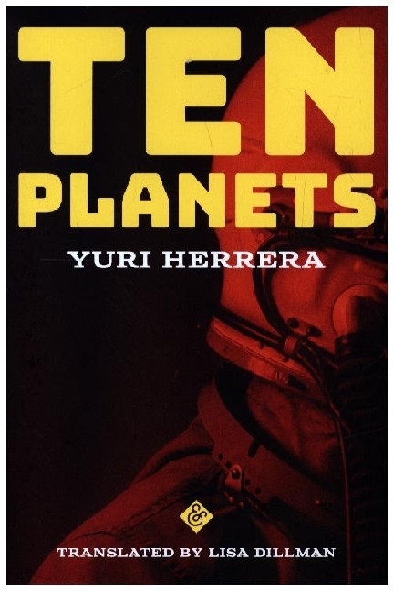 Cover: 9781913505608 | Ten Planets | Yuri Herrera | Taschenbuch | 112 S. | Englisch | 2023