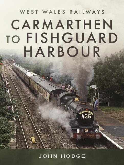 Cover: 9781526795786 | Carmarthen to Fishguard Harbour | Hodge, John | Buch | Gebunden | 2021