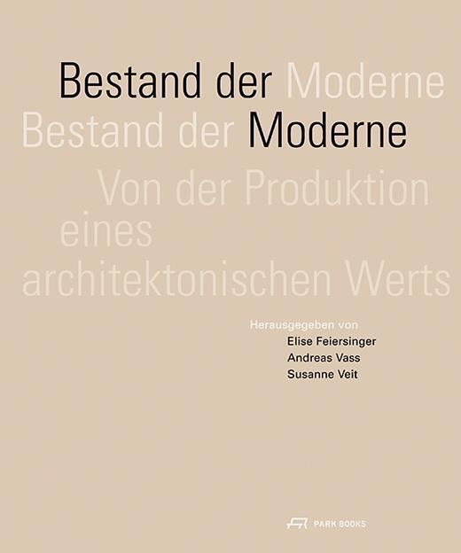 Cover: 9783906027036 | Bestand der Moderne | Von der Produktion eines architektonischen Werts