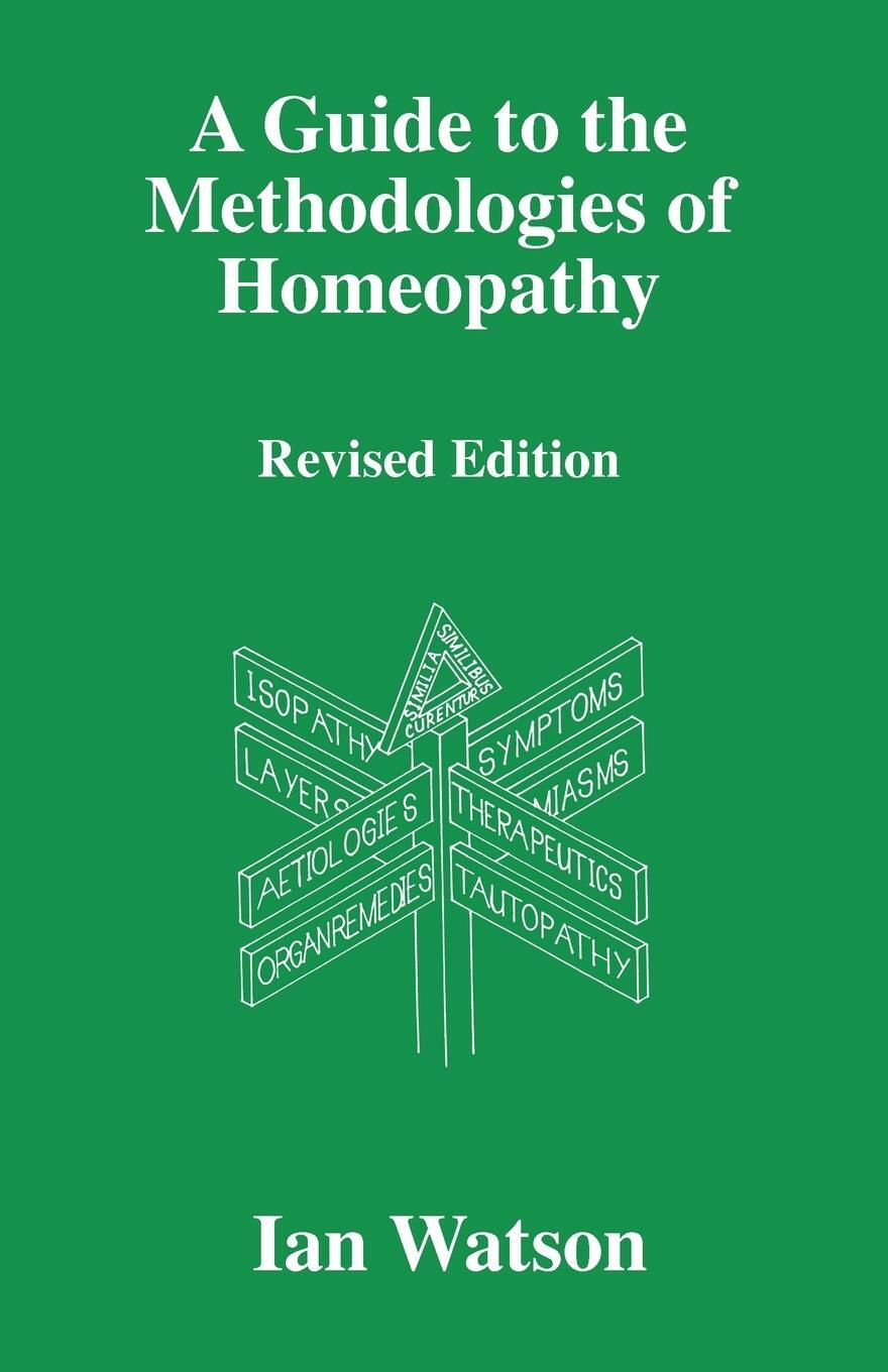 Cover: 9780951765760 | A Guide to the Methdologies of Homeopathy | Ian Watson | Taschenbuch