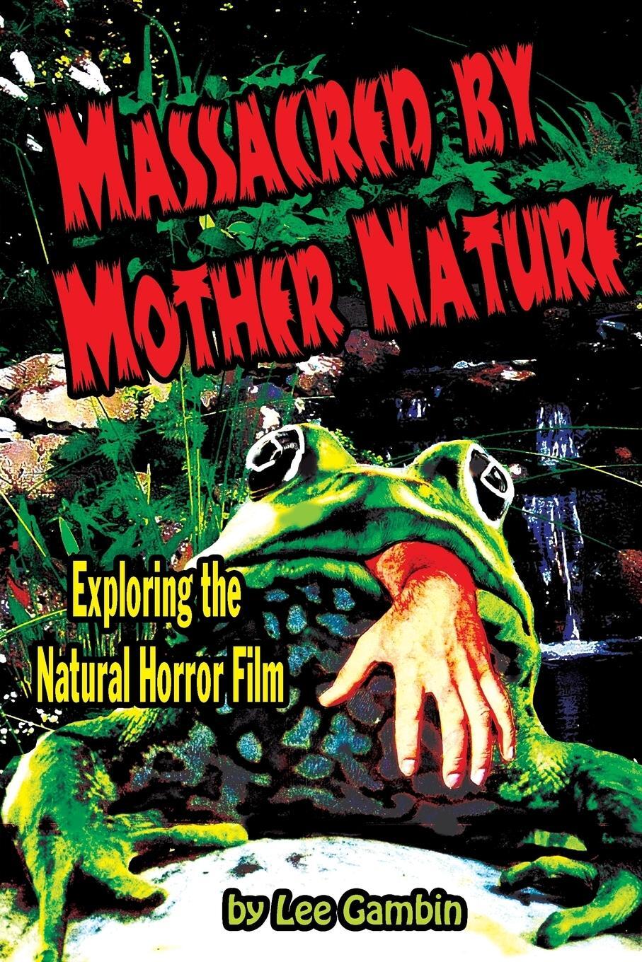 Cover: 9781936168309 | Massacred by Mother Nature Exploring the Natural Horror Film | Gambin