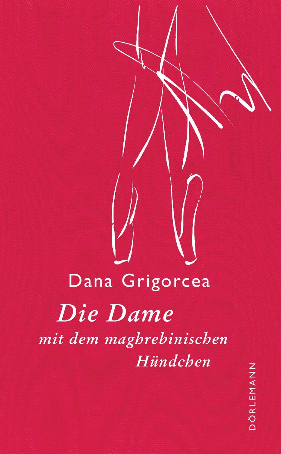Cover: 9783038200550 | Die Dame mit dem maghrebinischen Hündchen | Dana Grigorcea | Buch