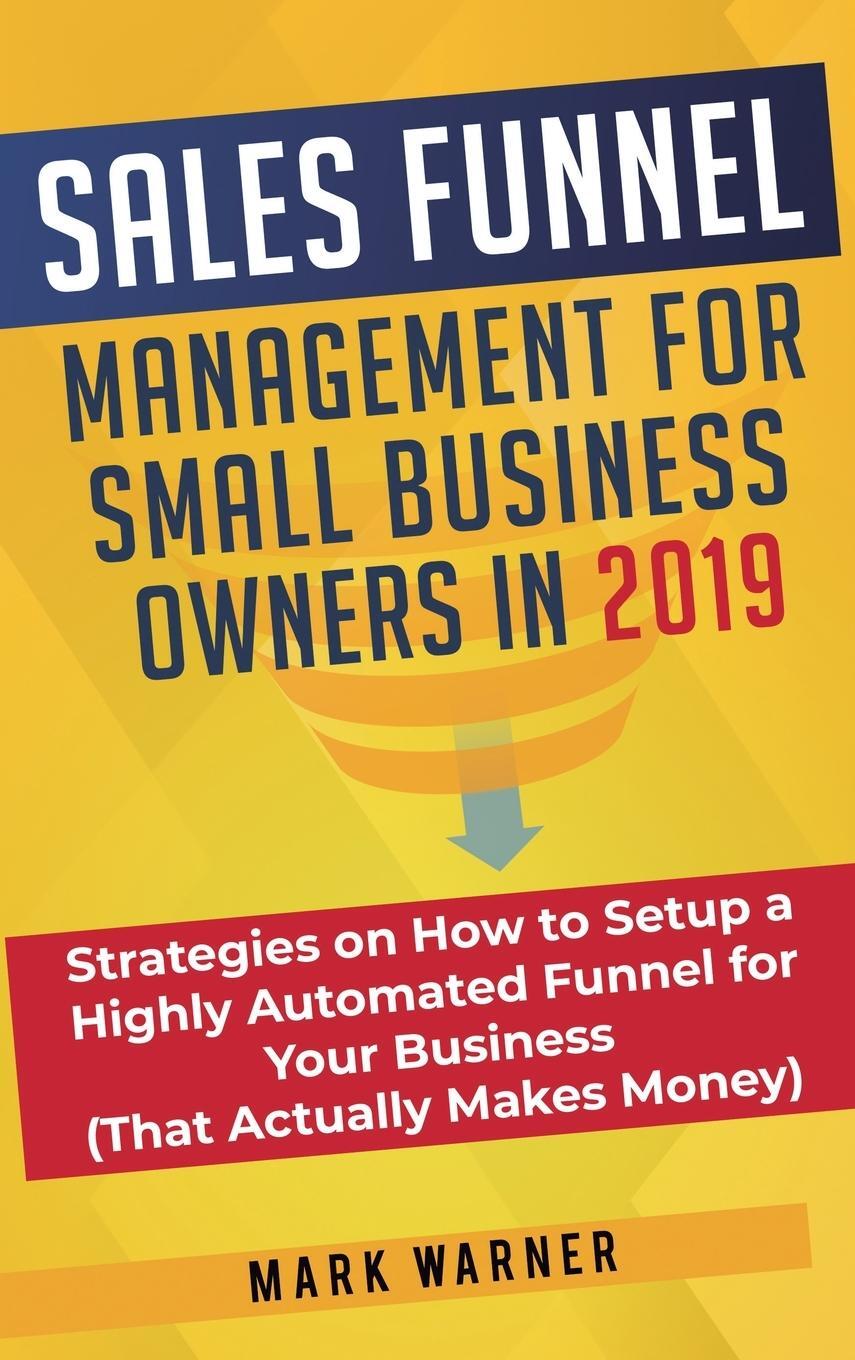 Cover: 9781951999667 | Sales Funnel Management for Small Business Owners | Mark Warner | Buch