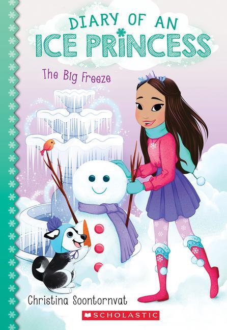 Cover: 9781338354010 | The Big Freeze (Diary of an Ice Princess #4) | Volume 4 | Soontornvat