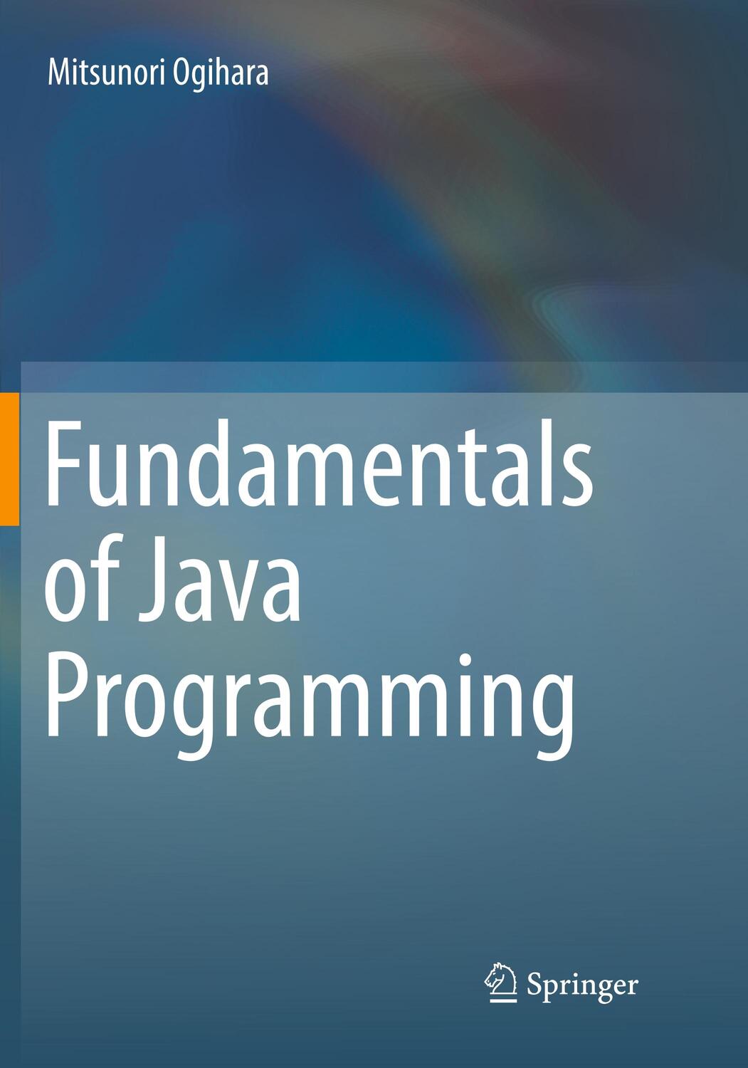Cover: 9783030077853 | Fundamentals of Java Programming | Mitsunori Ogihara | Taschenbuch