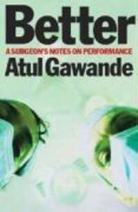 Cover: 9781861976574 | Better | A Surgeon's Notes on Performance | Atul Gawande | Taschenbuch