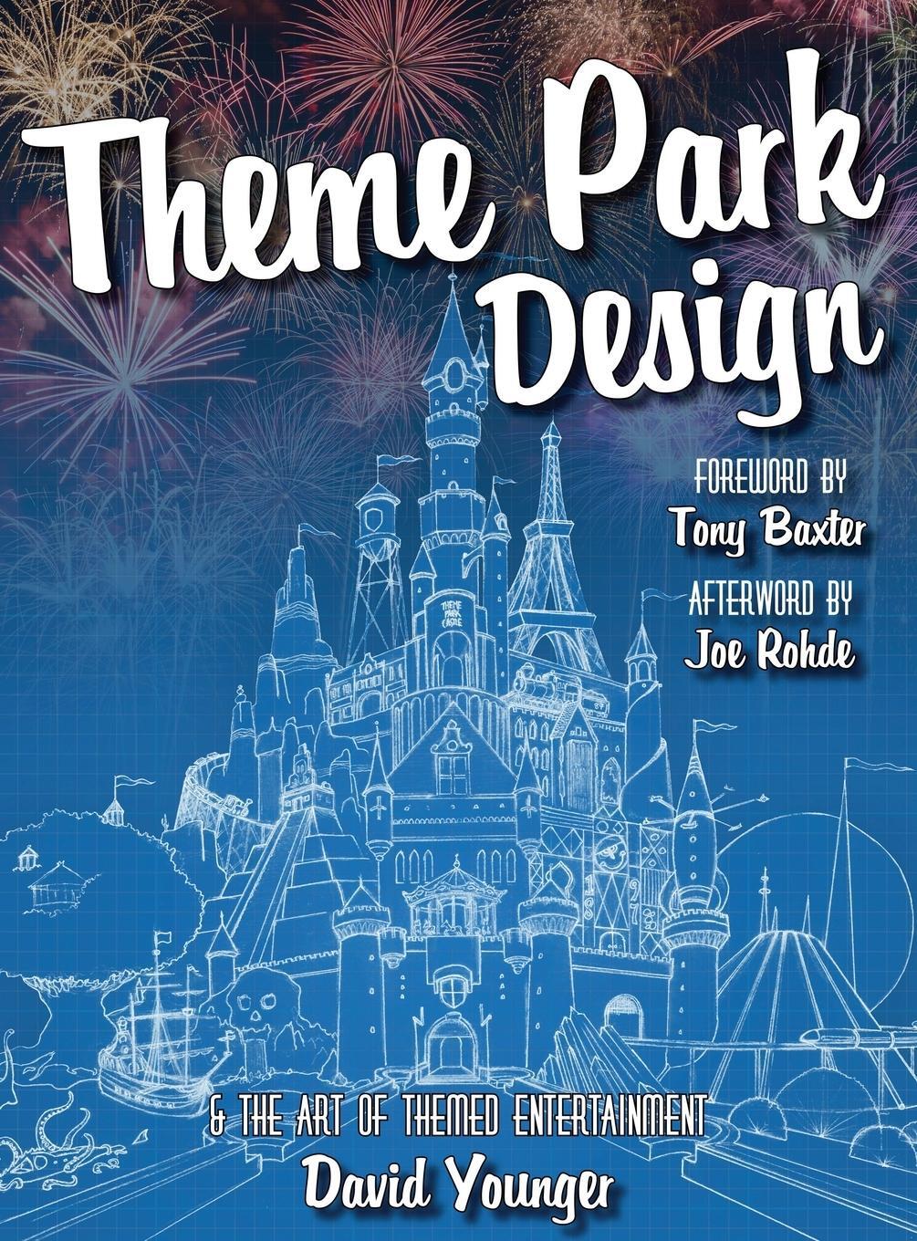 Cover: 9780993578908 | Theme Park Design &amp; The Art of Themed Entertainment | David Younger