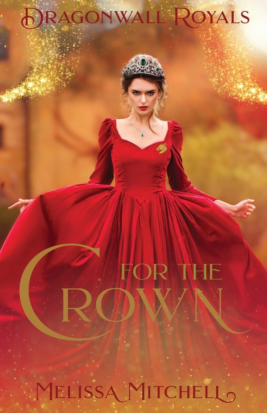 Cover: 9780578679563 | For the Crown | Melissa Mitchell | Taschenbuch | Dragonwall Royals
