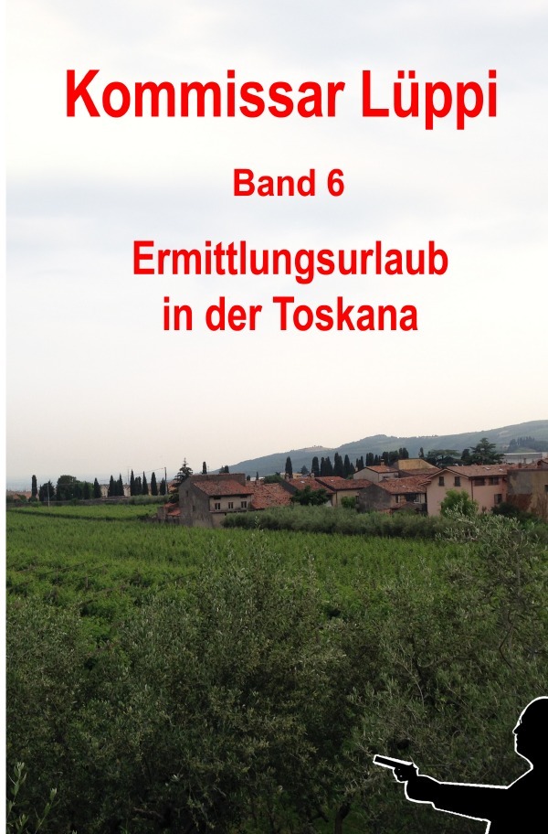 Cover: 9783756538539 | Kommissar Lüppi - Band 6 | Ermittlungsurlaub in der Toskana | Schmitz