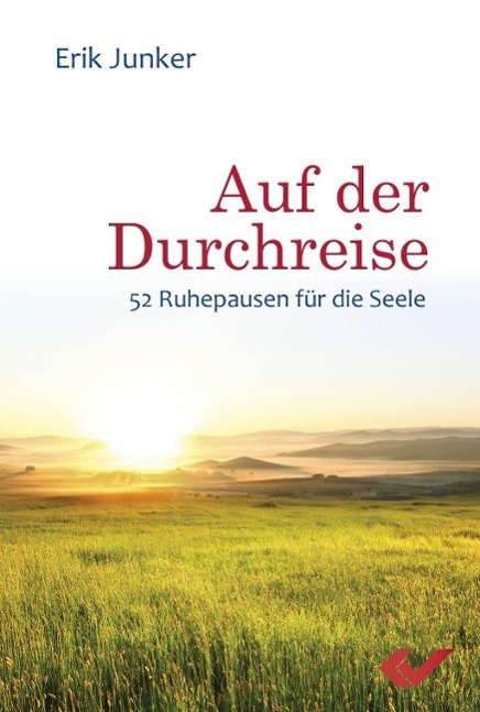 Cover: 9783863531294 | Auf der Durchreise | 52 Ruhepausen für die Seele | Erik Junker | Buch