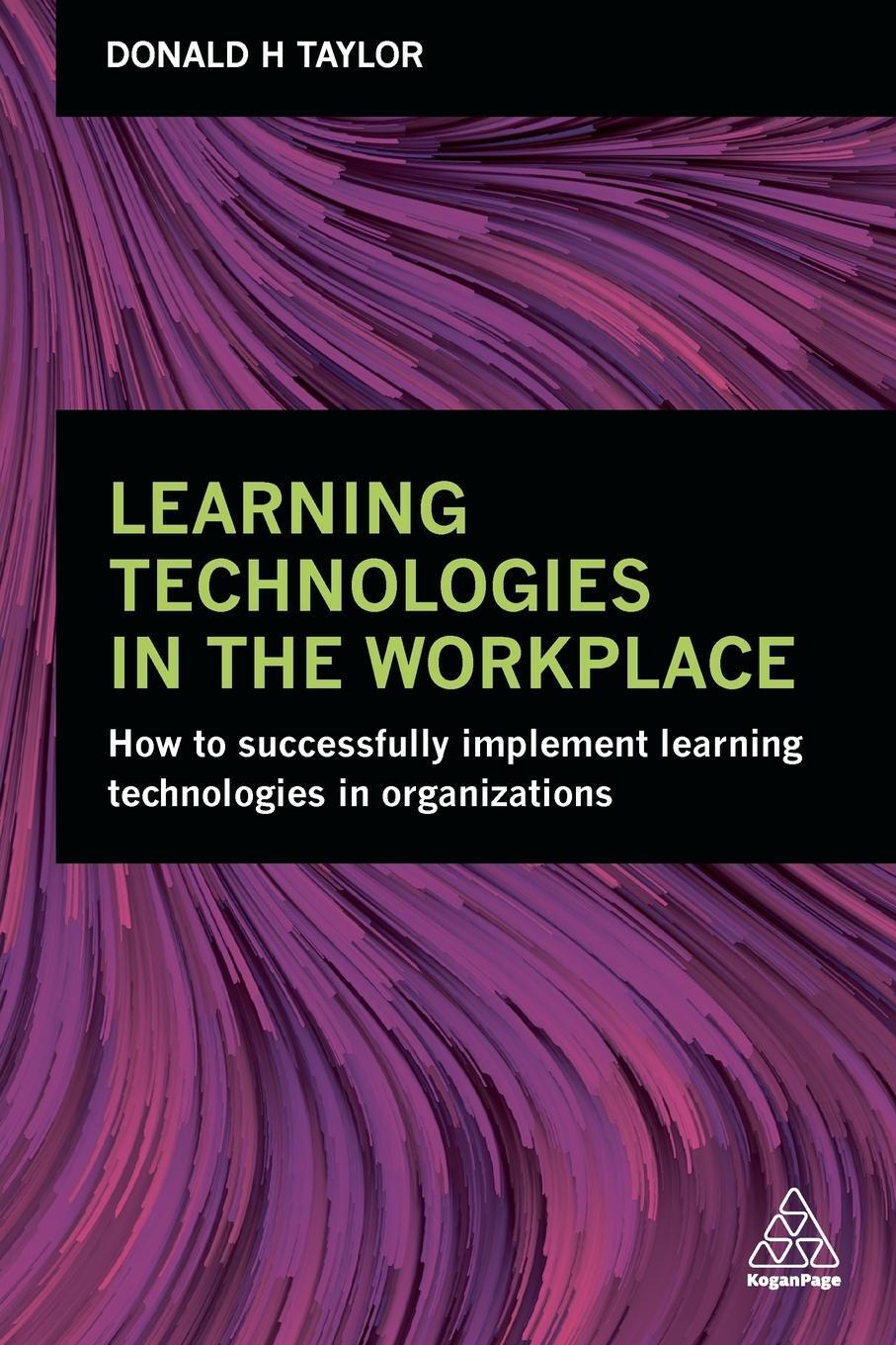 Cover: 9780749476403 | Learning Technologies in the Workplace | Donald H Taylor | Taschenbuch