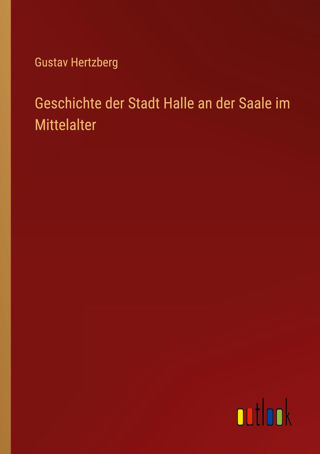 Cover: 9783368608880 | Geschichte der Stadt Halle an der Saale im Mittelalter | Hertzberg