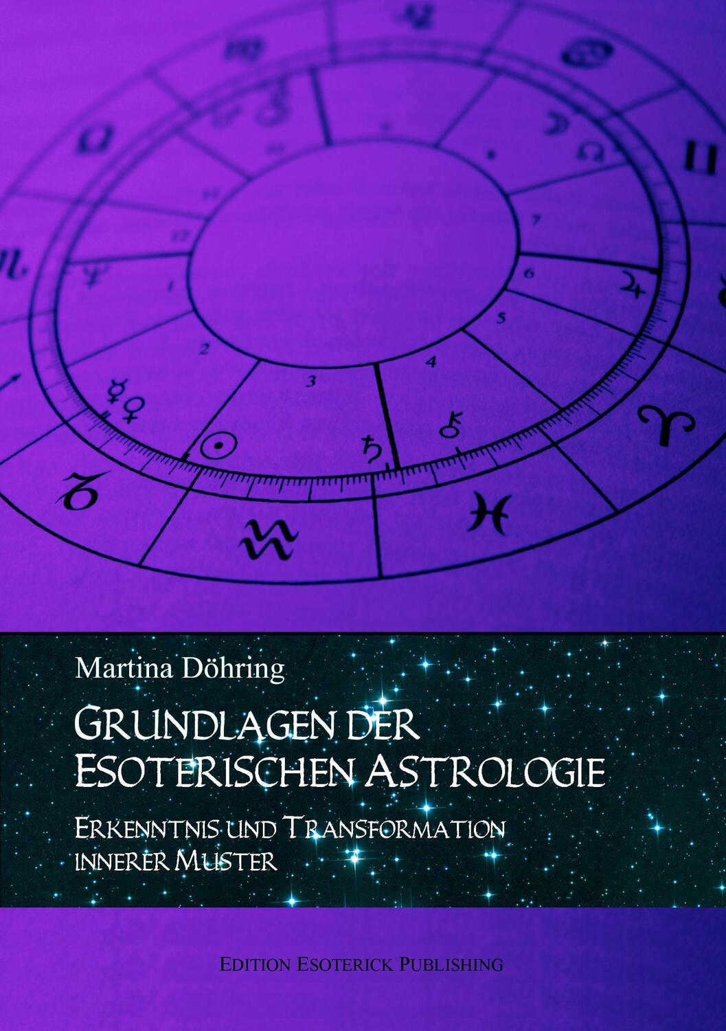 Cover: 9783936830002 | Grundlagen der esoterischen Astrologie | Martina Döhring | Taschenbuch
