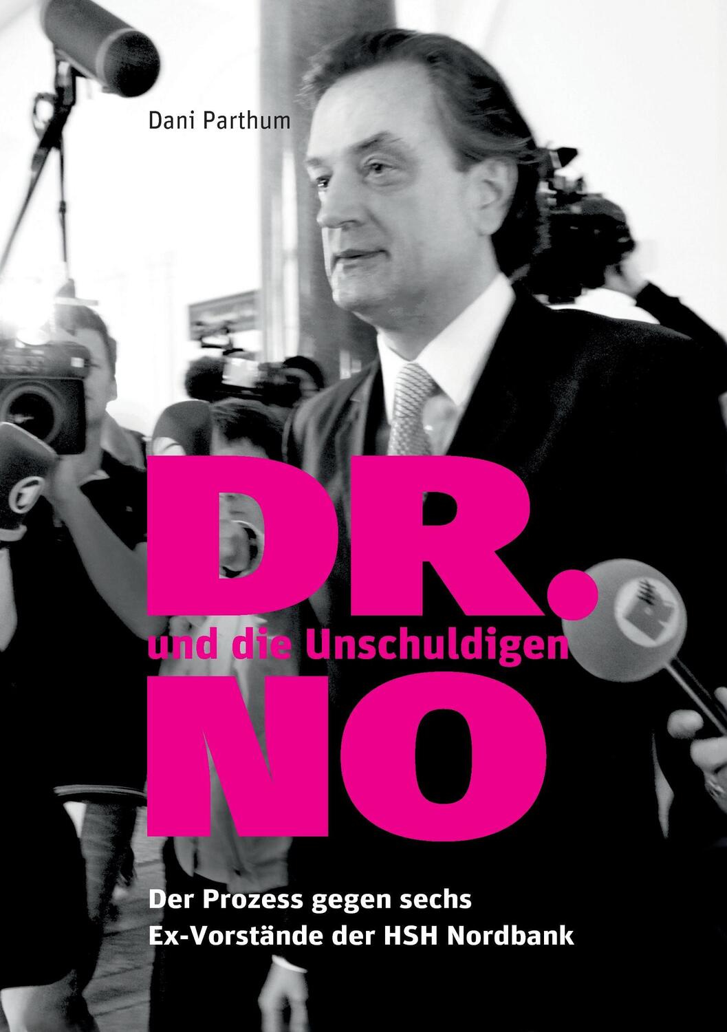 Cover: 9783738640151 | DR. NO und die Unschuldigen | Dani Parthum | Taschenbuch | Paperback