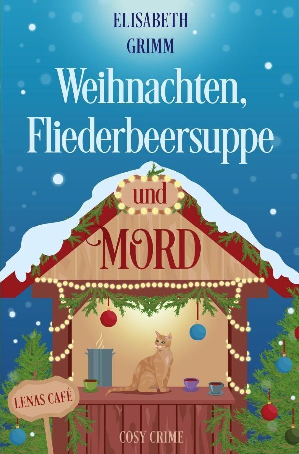 Cover: 9783758442094 | Weihnachten, Fliederbeersuppe und Mord | Lenas Café, Band drei. DE