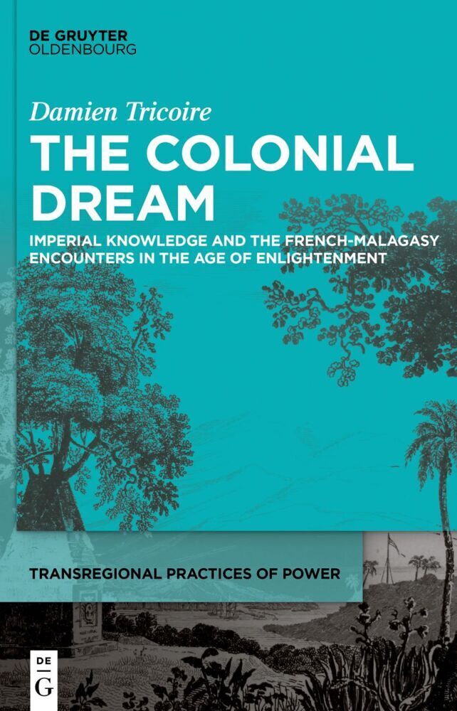 Cover: 9783110715248 | The Colonial Dream | Damien Tricoire | Buch | XI | Englisch | 2023
