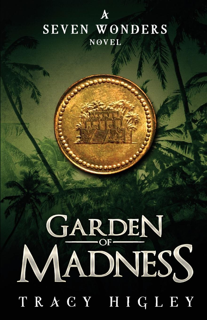 Cover: 9780990600589 | Garden of Madness | Tracy Higley | Taschenbuch | Paperback | Englisch