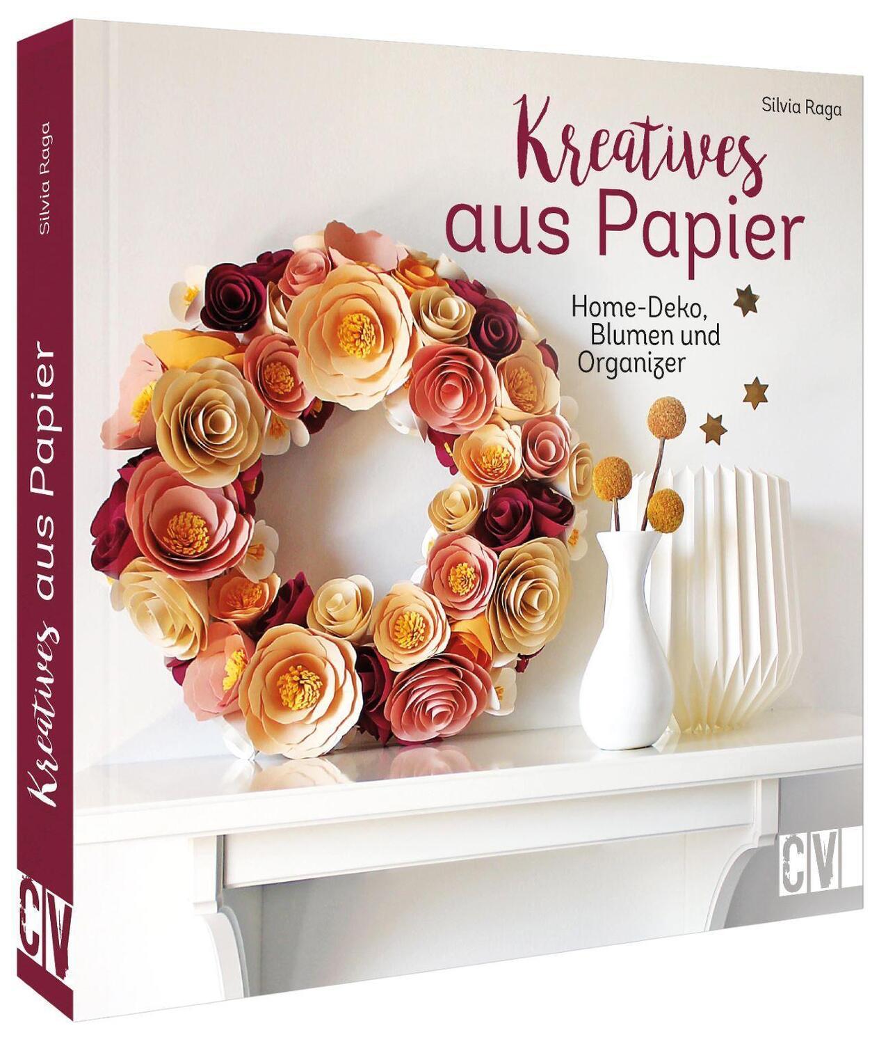 Cover: 9783838838038 | Kreatives aus Papier | Home-Deko, Blumen und Organizer | Silvia Raga