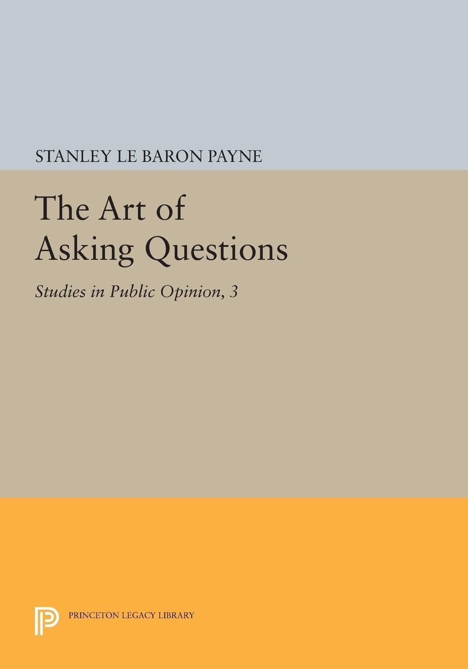 Cover: 9780691615684 | The Art of Asking Questions | Studies in Public Opinion, 3 | Payne