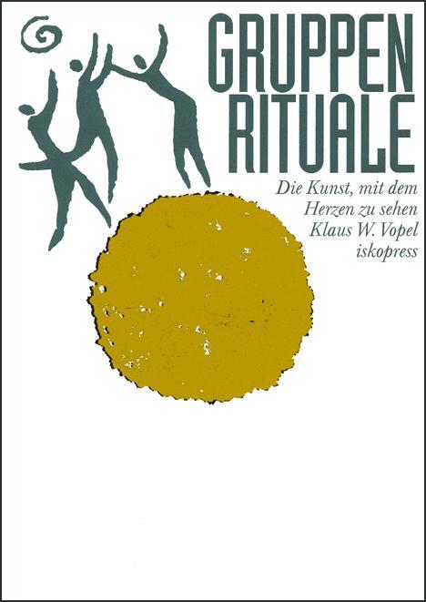 Cover: 9783894030971 | Gruppenrituale | Mit dem Herzen sehen lernen | Klaus W. Vopel | Buch