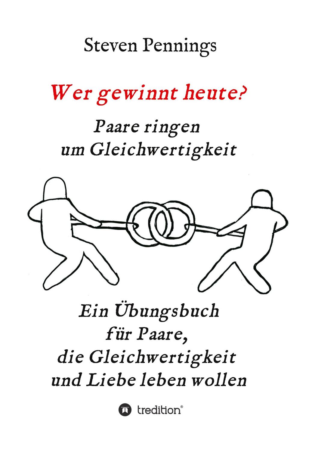 Cover: 9783347158337 | Wer gewinnt heute? Paare ringen um Gleichwertigkeit | Steven Pennings