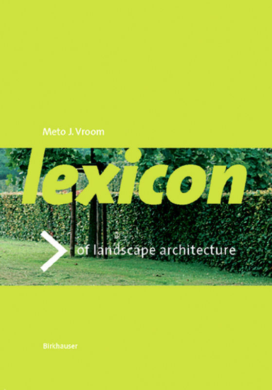 Cover: 9783764375256 | Lexicon of Landscape Architecture | Meto J. Vroom | Buch | 351 S.