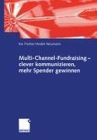 Cover: 9783409120067 | Multi-Channel-Fundraising ¿ clever kommunizieren, mehr Spender...