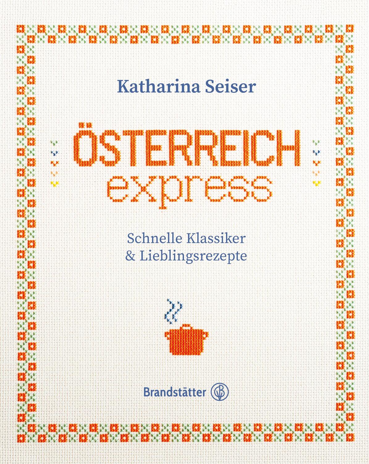 Cover: 9783710607349 | Österreich express | Schnelle Klassiker &amp; Lieblingsrezepte | Seiser